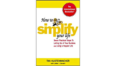 How to simplify your life by Werner Tiki Kustenmacher